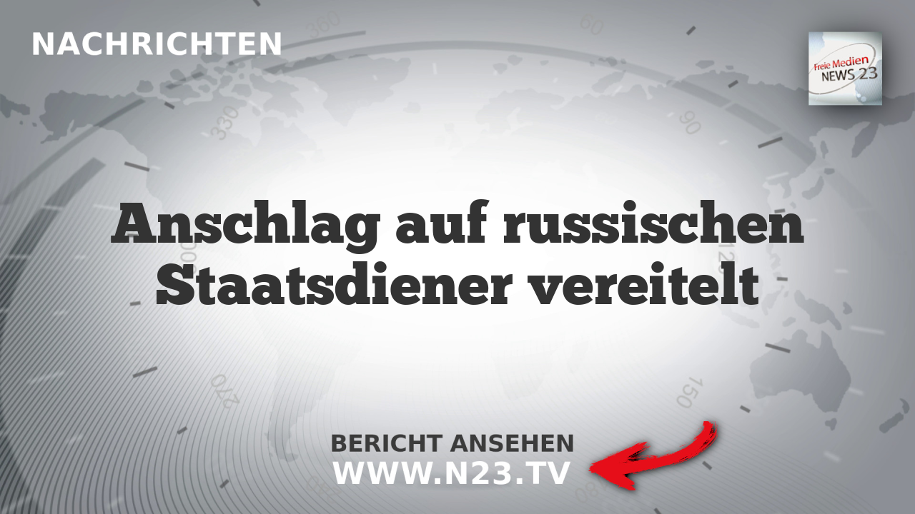 Anschlag auf russischen Staatsdiener vereitelt