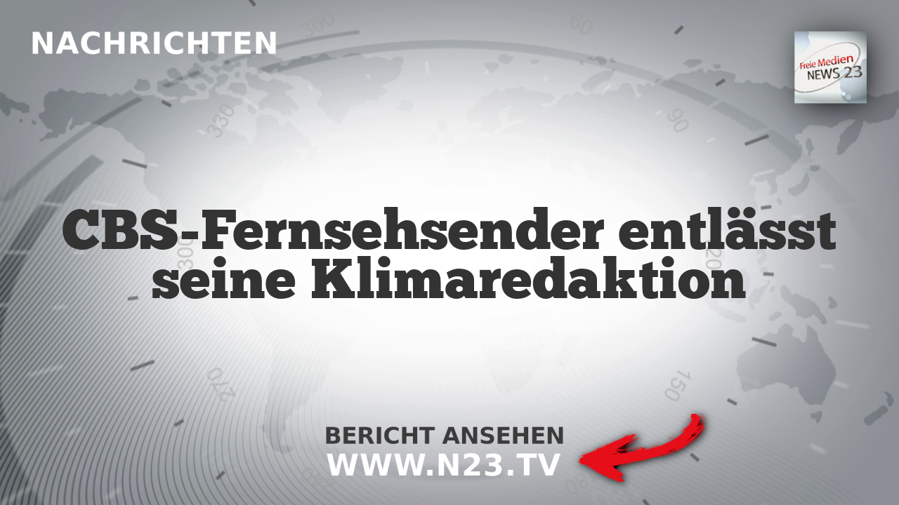 CBS-Fernsehsender entlässt seine Klimaredaktion