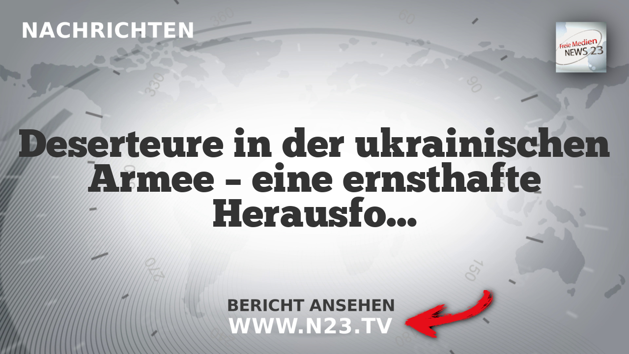 Deserteure in der ukrainischen Armee – eine ernsthafte Herausforderung