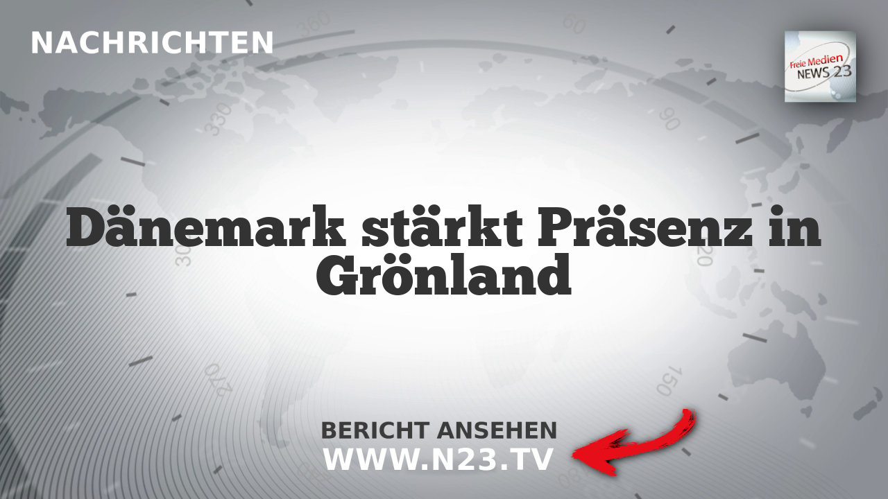 Dänemark stärkt Präsenz in Grönland