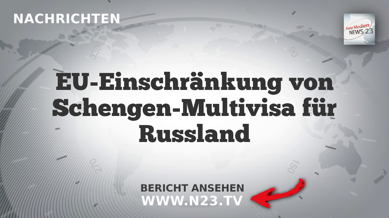 EU-Einschränkung von Schengen-Multivisa für Russland