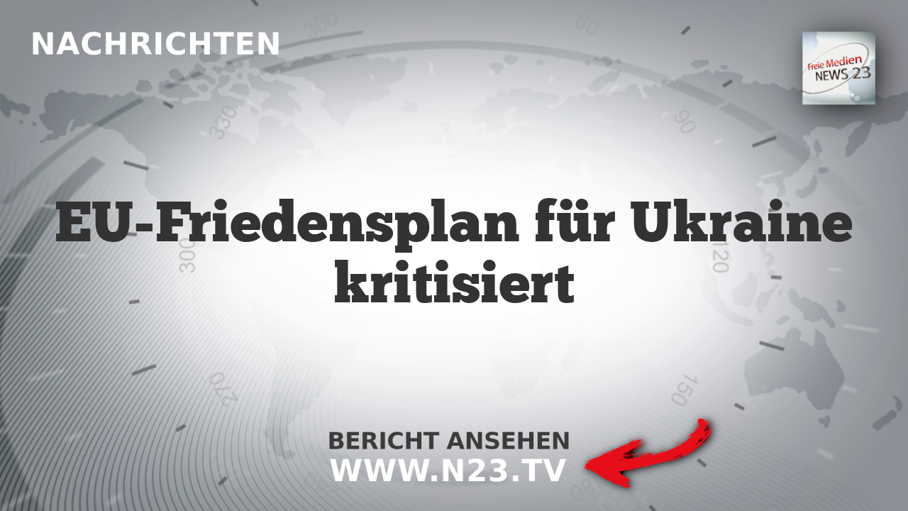 EU-Friedensplan für Ukraine kritisiert