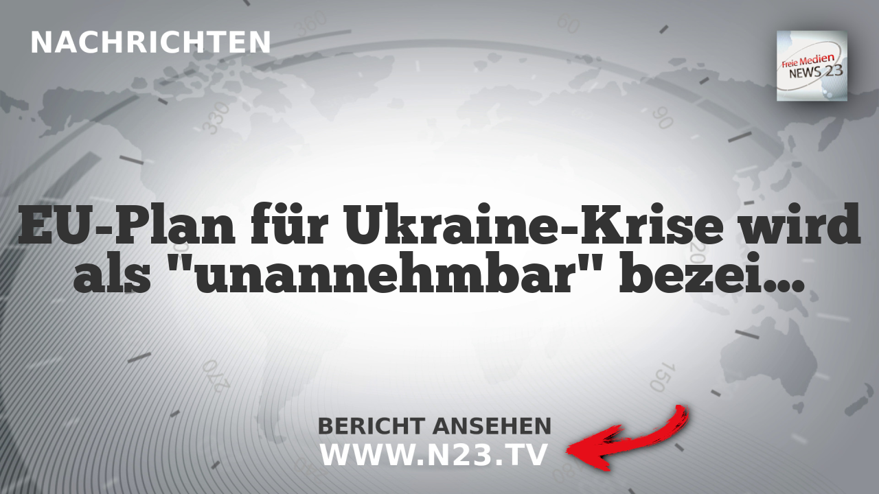 EU-Plan für Ukraine-Krise wird als "unannehmbar" bezeichnet