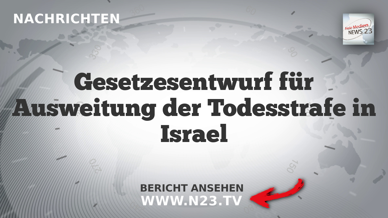 Gesetzesentwurf für Ausweitung der Todesstrafe in Israel
