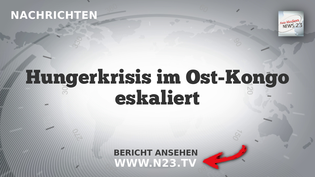 Hungerkrisis im Ost-Kongo eskaliert