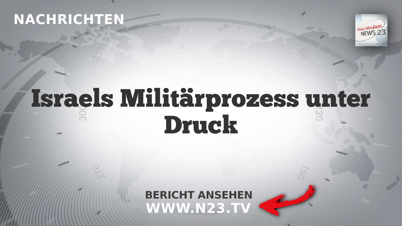 Israels Militärprozess unter Druck