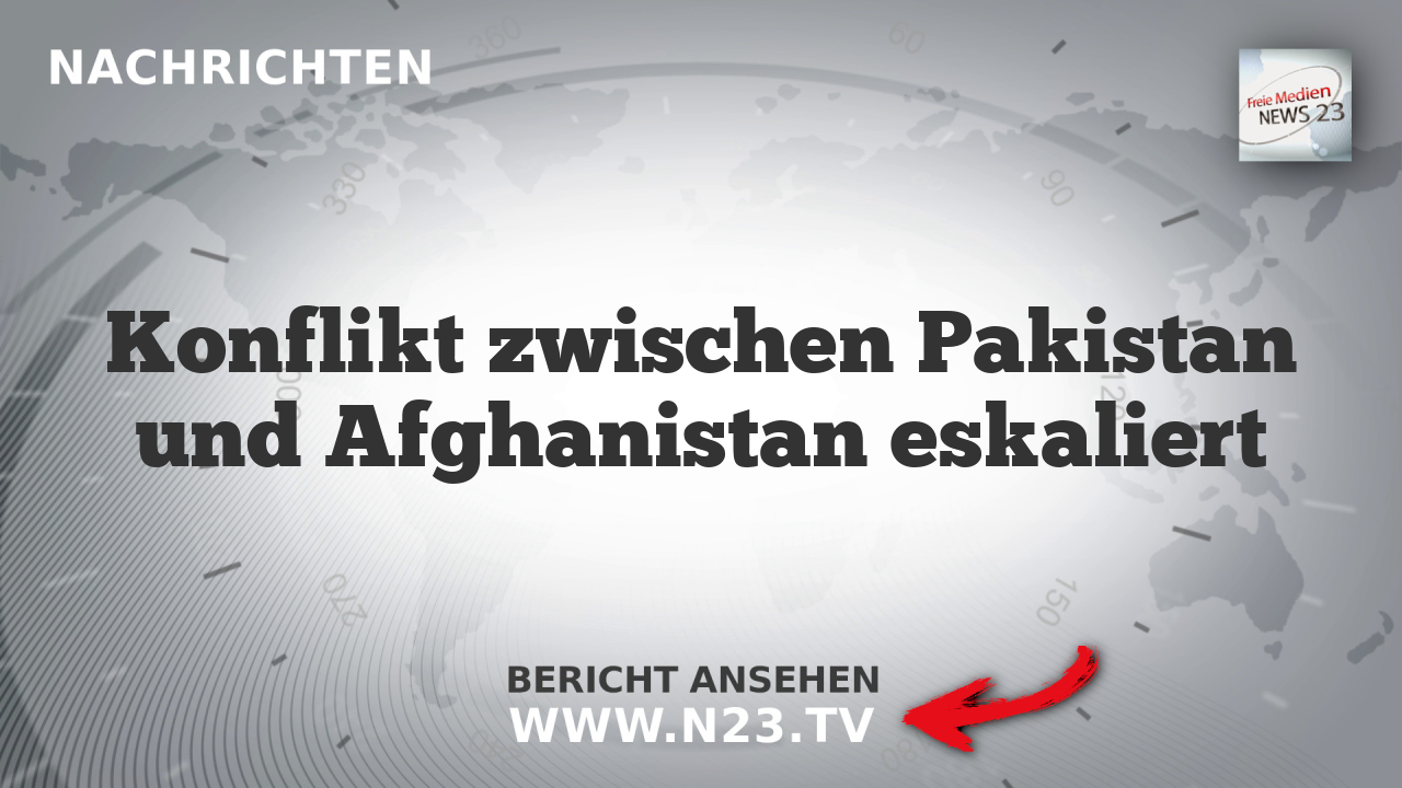 Konflikt zwischen Pakistan und Afghanistan eskaliert