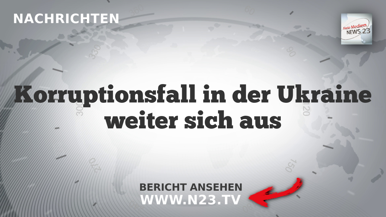 Korruptionsfall in der Ukraine weiter sich aus