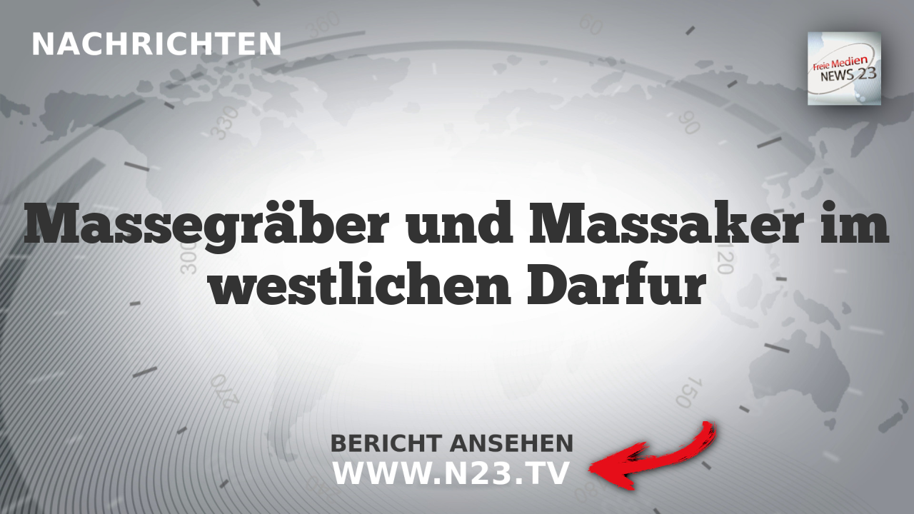 Massegräber und Massaker im westlichen Darfur