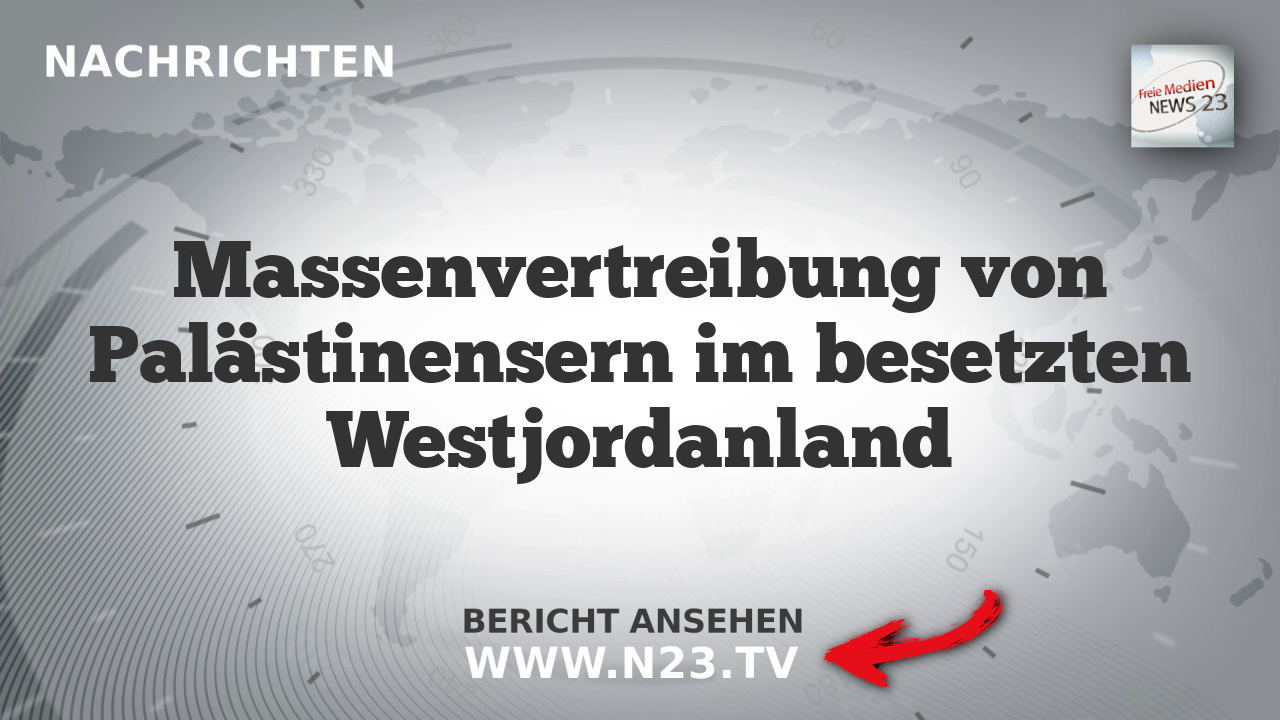 Massenvertreibung von Palästinensern im besetzten Westjordanland
