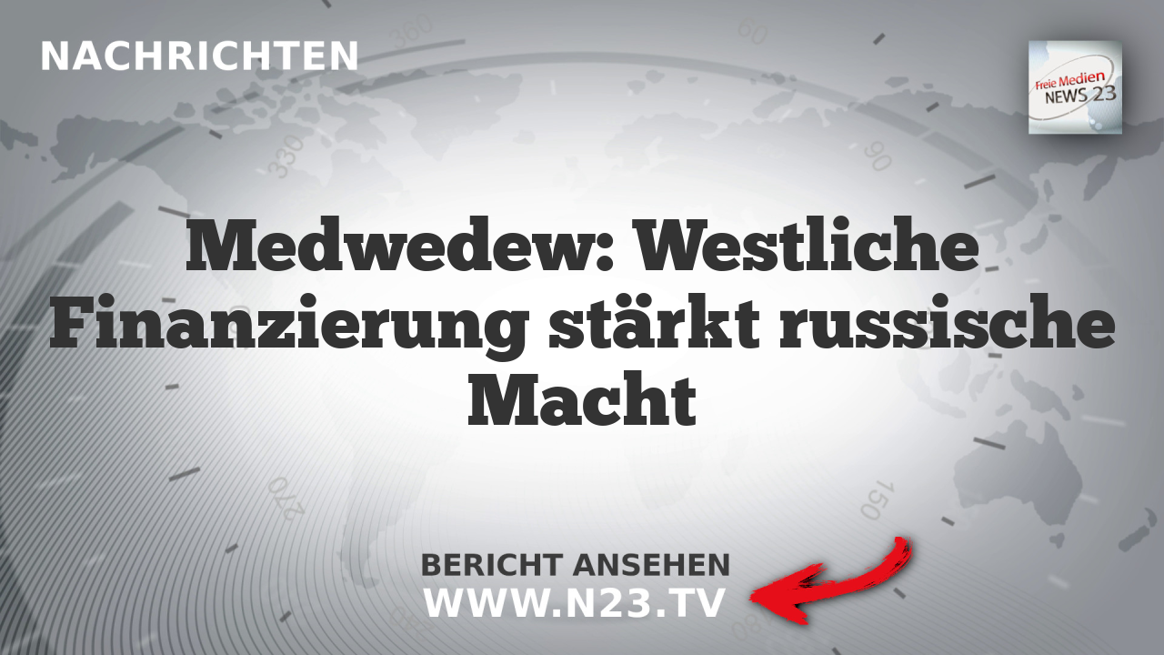 Medwedew: Westliche Finanzierung stärkt russische Macht