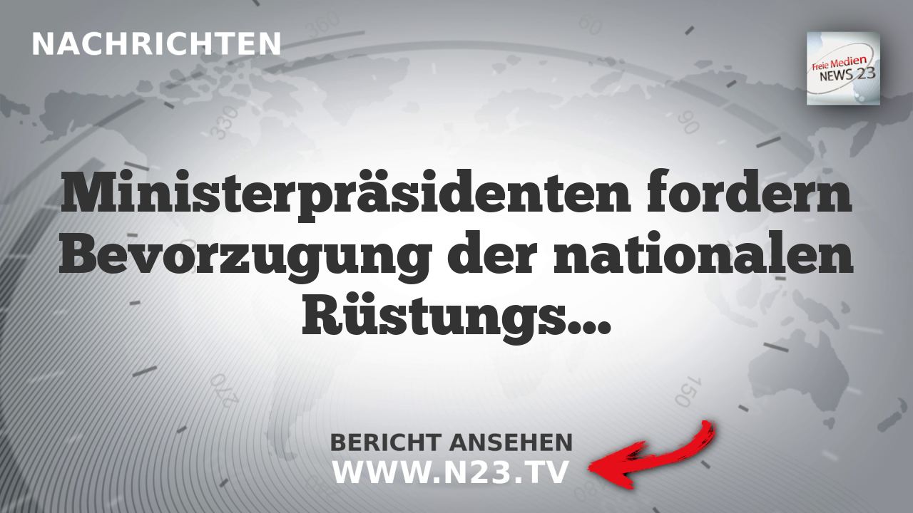 Ministerpräsidenten fordern Bevorzugung der nationalen Rüstungsindustrie