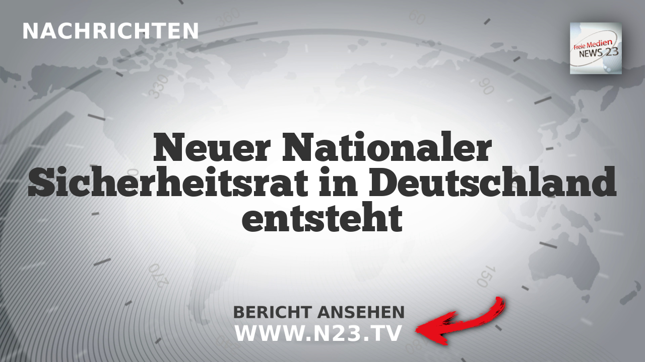 Neuer Nationaler Sicherheitsrat in Deutschland entsteht