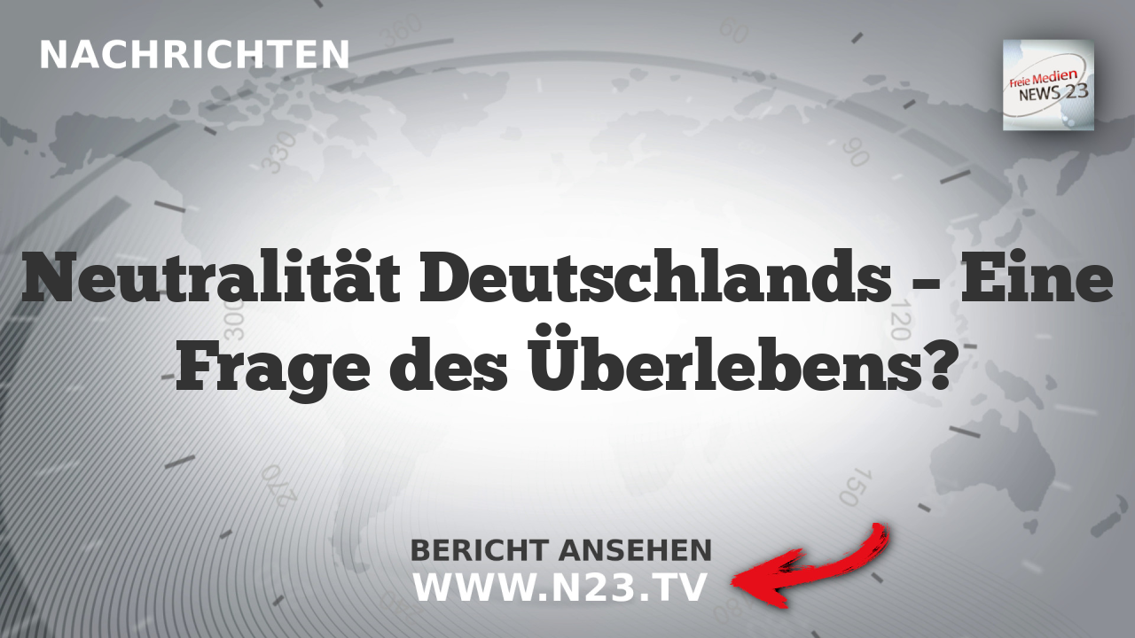 Neutralität Deutschlands – Eine Frage des Überlebens?