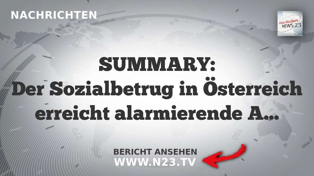 SUMMARY: 
Der Sozialbetrug in Österreich erreicht alarmierende Ausmaße.