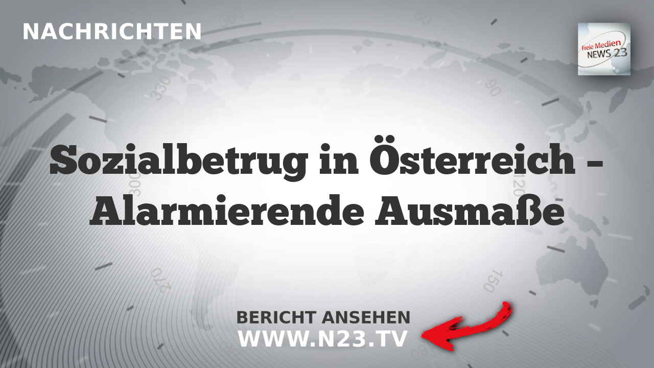 Sozialbetrug in Österreich – Alarmierende Ausmaße