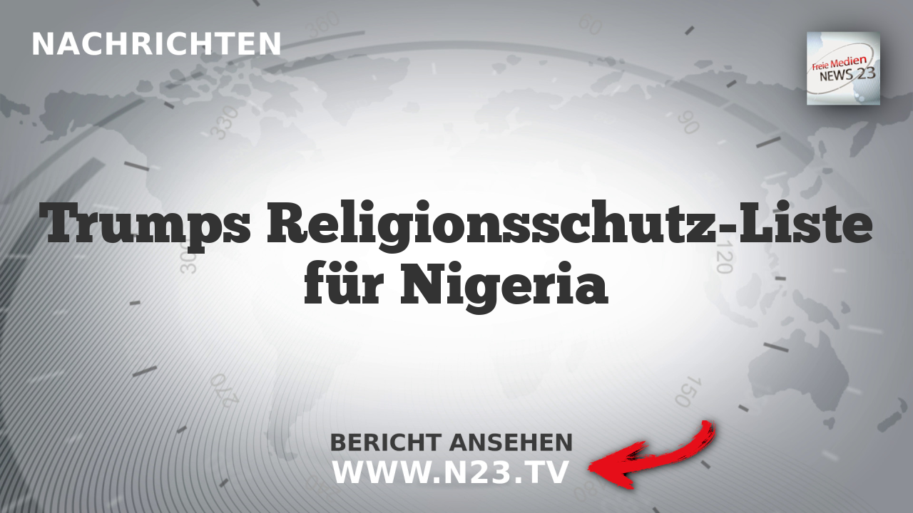 Trumps Religionsschutz-Liste für Nigeria