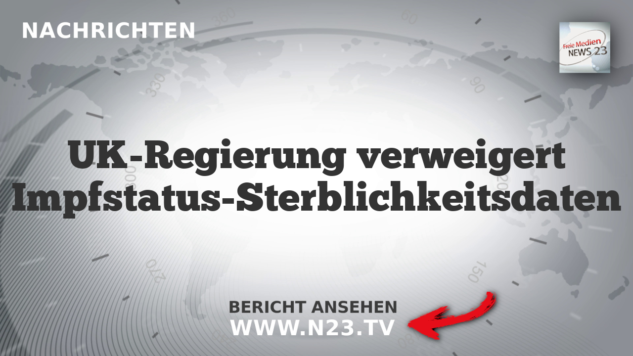 UK-Regierung verweigert Impfstatus-Sterblichkeitsdaten