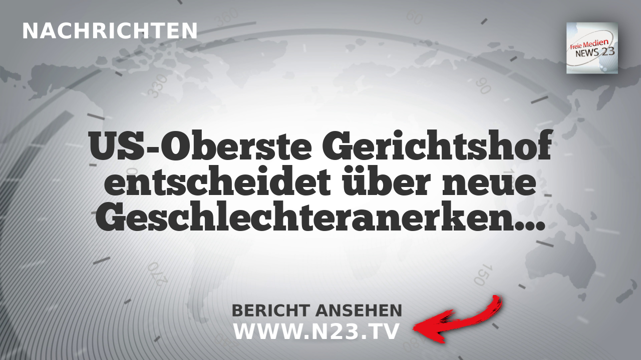 US-Oberste Gerichtshof entscheidet über neue Geschlechteranerkennung