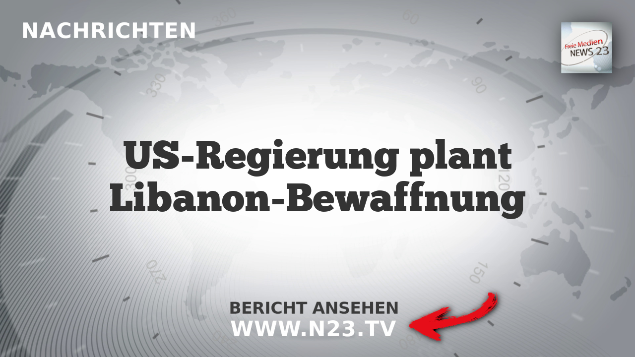 US-Regierung plant Libanon-Bewaffnung