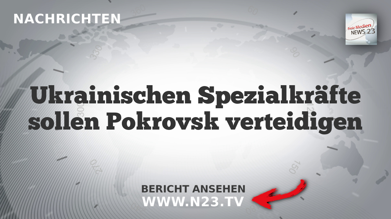 Ukrainischen Spezialkräfte sollen Pokrovsk verteidigen