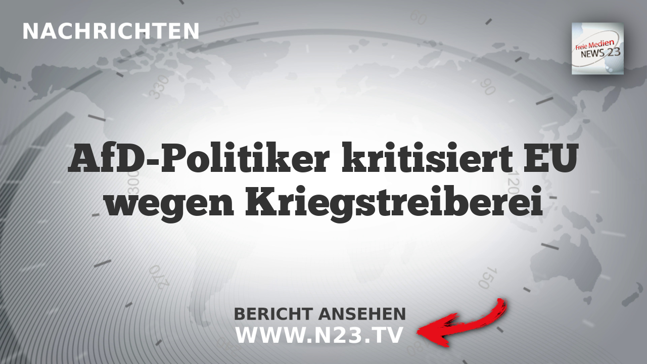 AfD-Politiker kritisiert EU wegen Kriegstreiberei