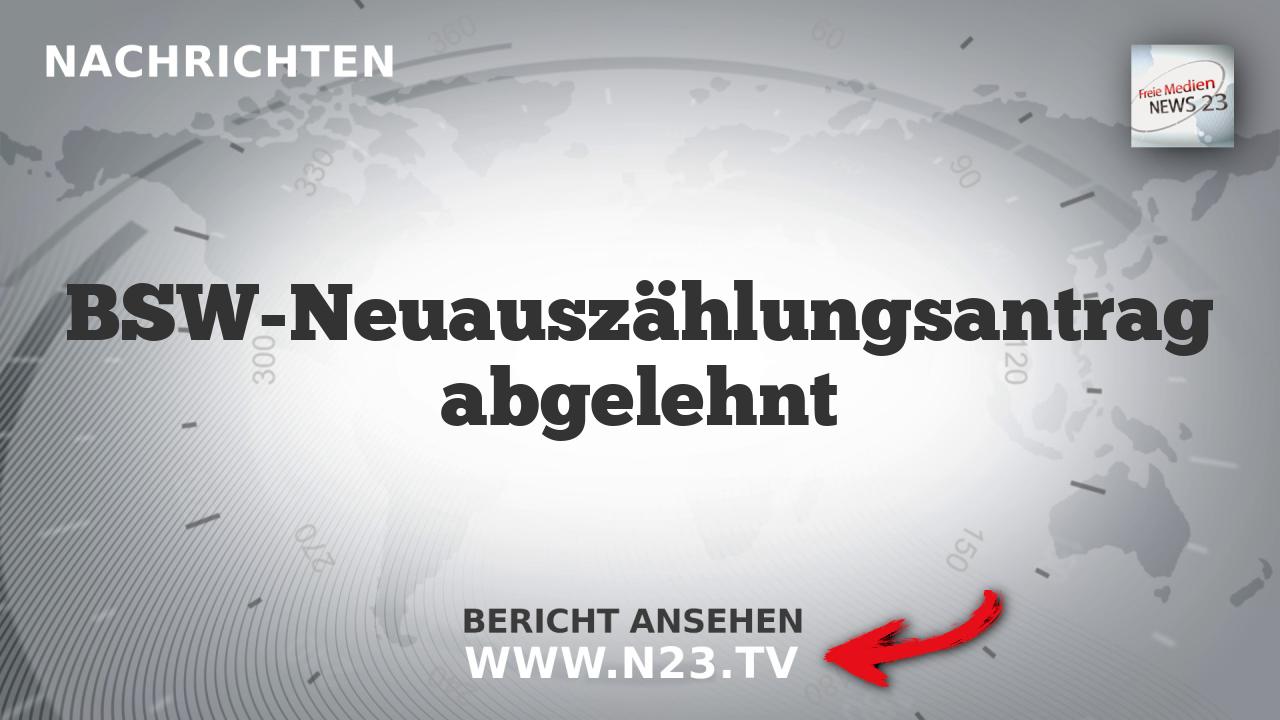 BSW-Neuauszählungsantrag abgelehnt