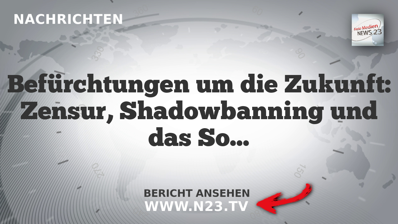 Befürchtungen um die Zukunft: Zensur, Shadowbanning und das Sozialkreditsystem
