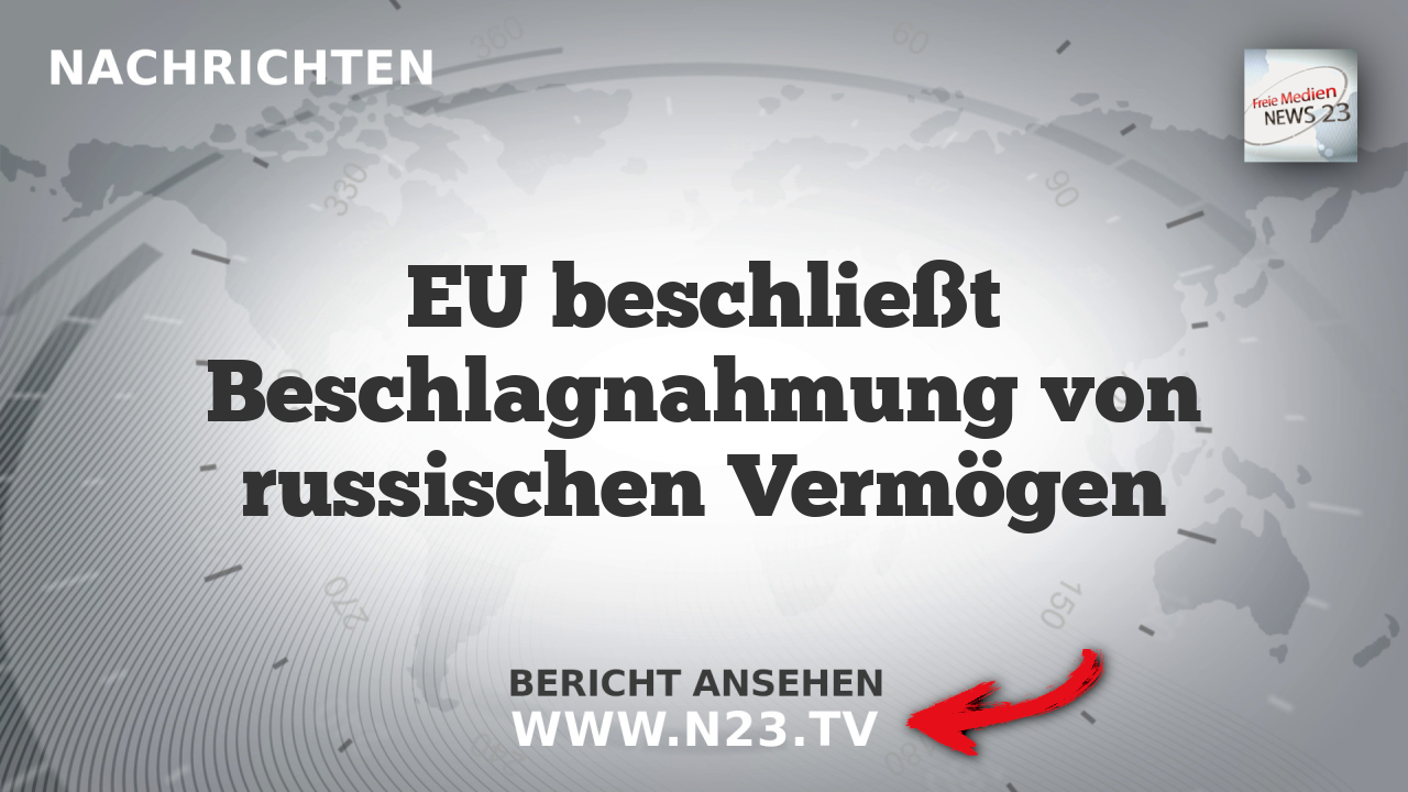 EU beschließt Beschlagnahmung von russischen Vermögen