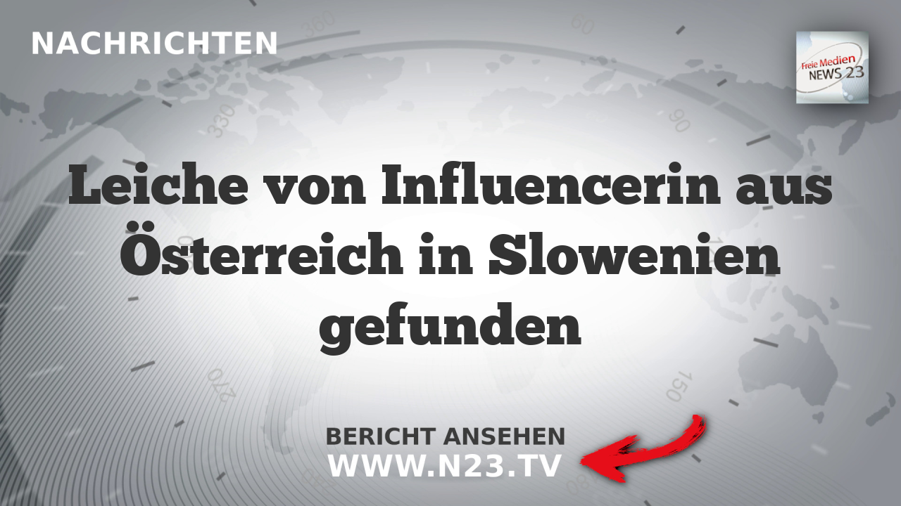 Leiche von Influencerin aus Österreich in Slowenien gefunden