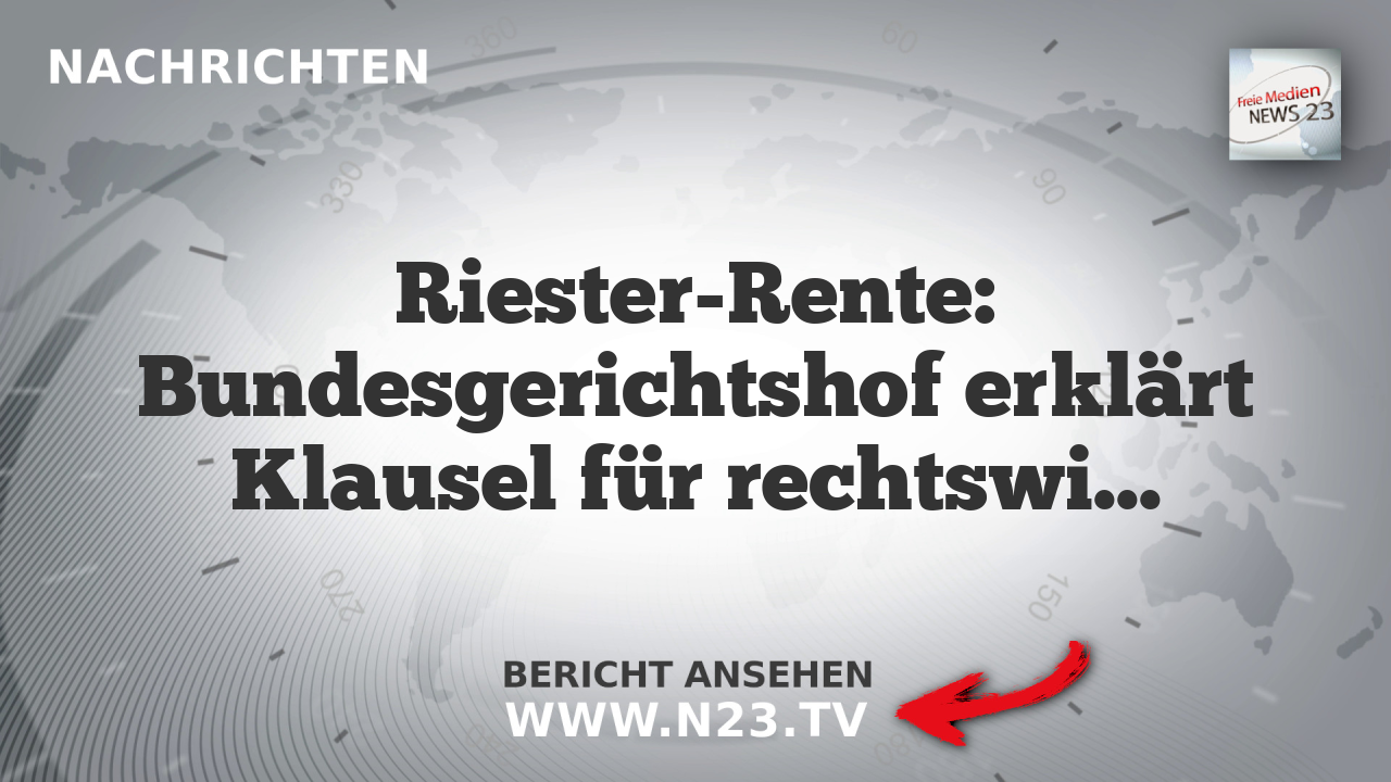 Riester-Rente: Bundesgerichtshof erklärt Klausel für rechtswidrig