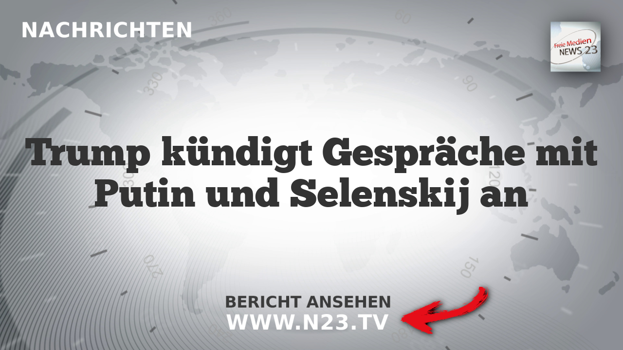 Trump kündigt Gespräche mit Putin und Selenskij an