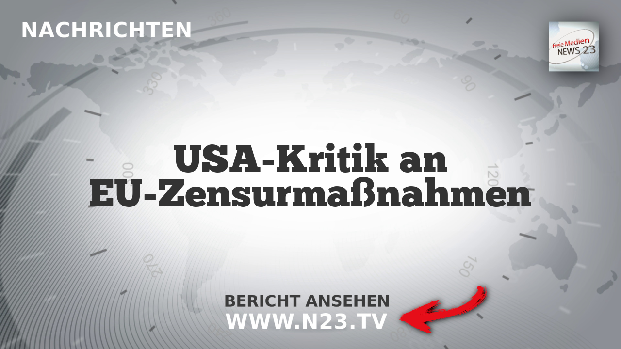 USA-Kritik an EU-Zensurmaßnahmen