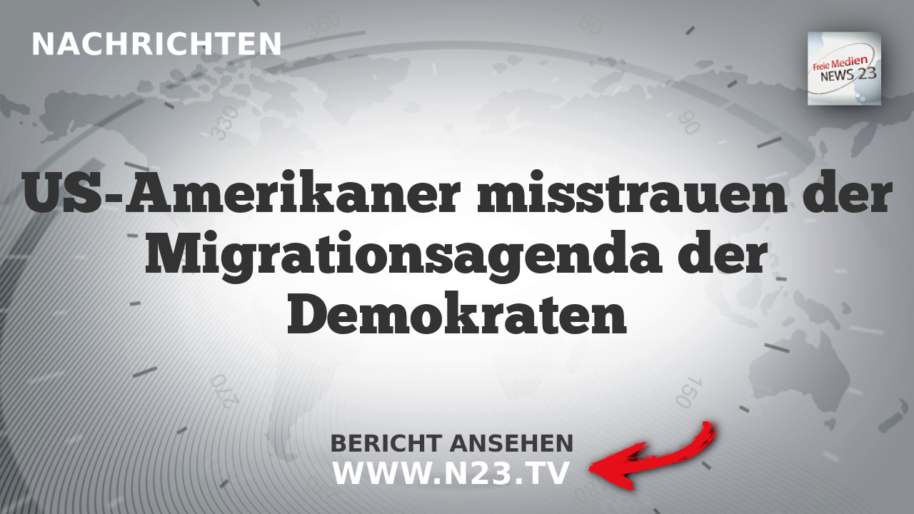US-Amerikaner misstrauen der Migrationsagenda der Demokraten