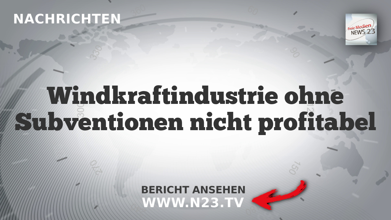 Windkraftindustrie ohne Subventionen nicht profitabel