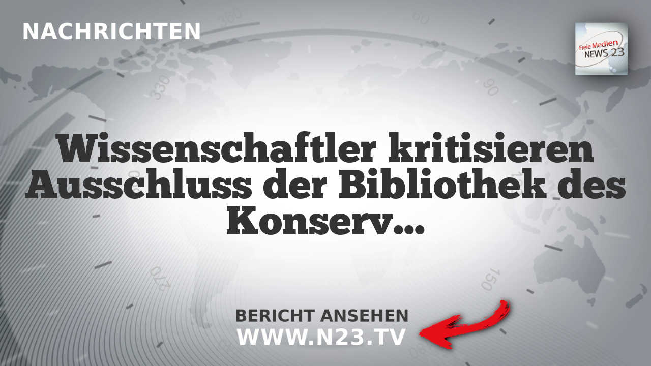 Wissenschaftler kritisieren Ausschluss der Bibliothek des Konservatismus aus dem GBV
