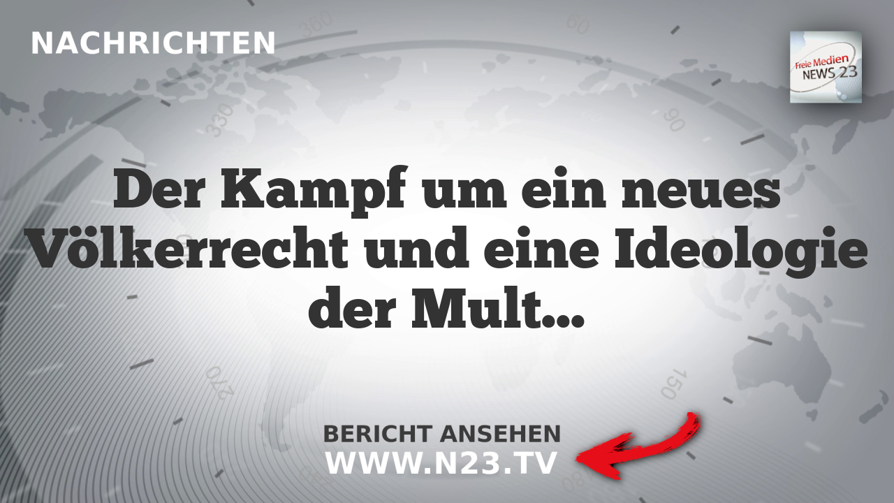 Der Kampf um ein neues Völkerrecht und eine Ideologie der Multipolarität