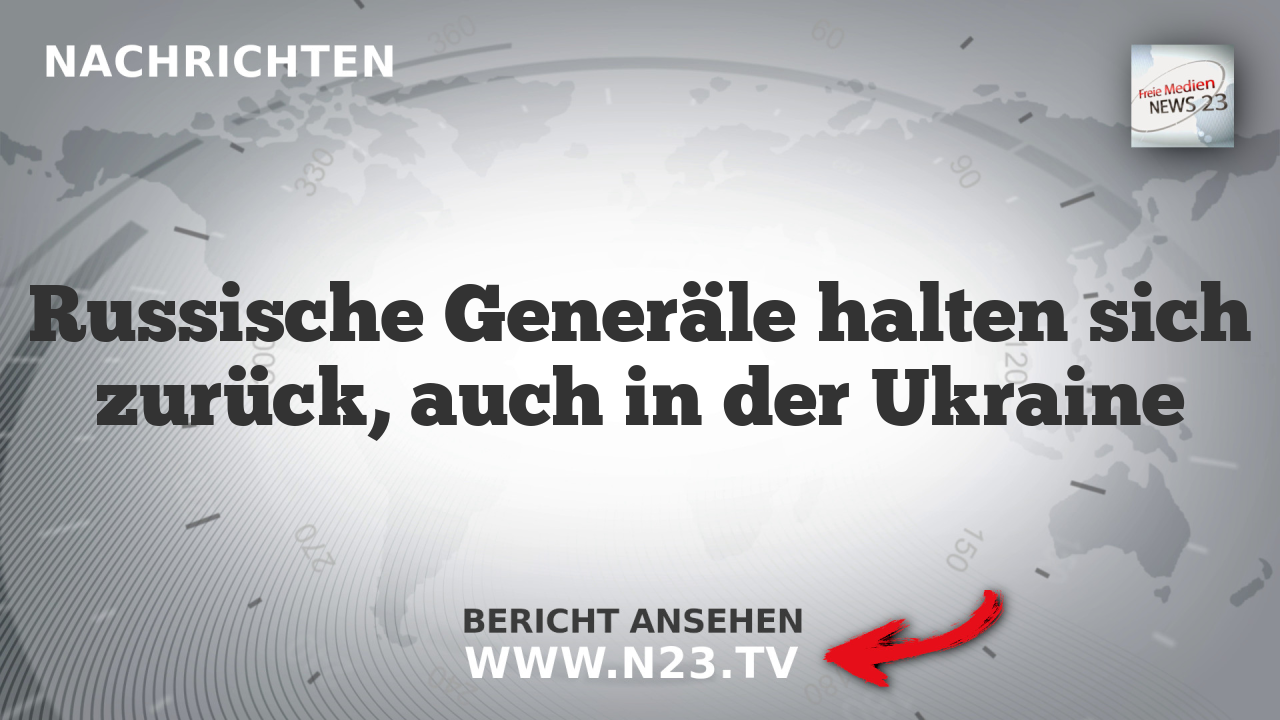 Russische Generäle halten sich zurück, auch in der Ukraine