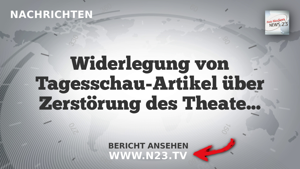 Widerlegung von Tagesschau-Artikel über Zerstörung des Theaters in Mariupol