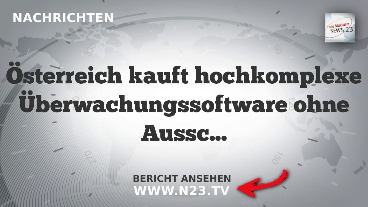 Österreich kauft hochkomplexe Überwachungssoftware ohne Ausschreibung