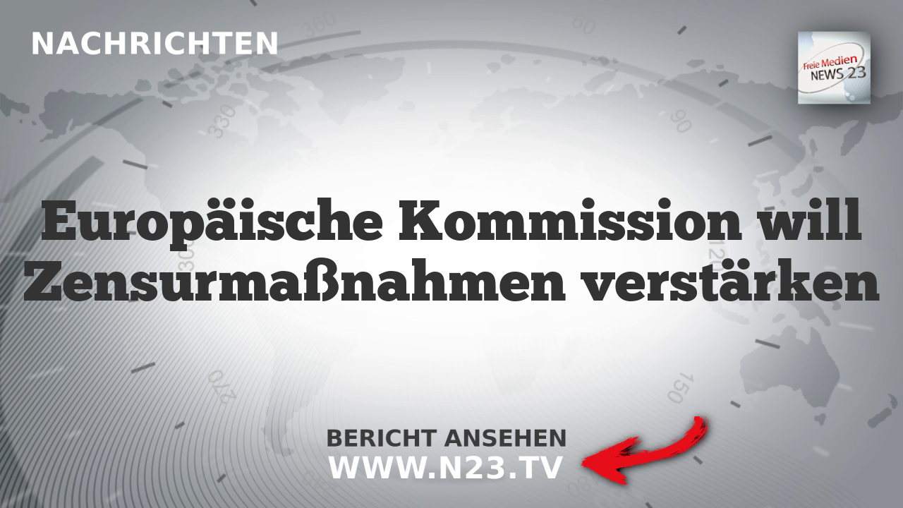 Europäische Kommission will Zensurmaßnahmen verstärken