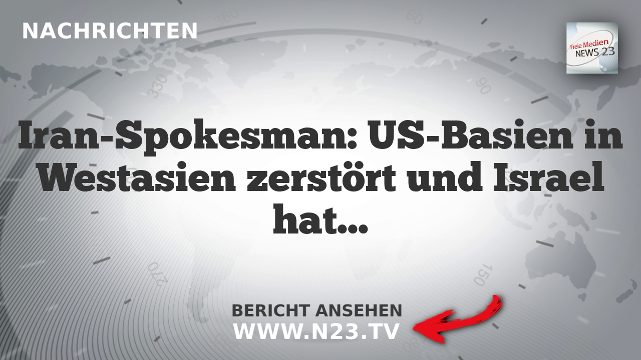 Iran-Spokesman: US-Basien in Westasien zerstört und Israel hat seine Aggression gezeigt