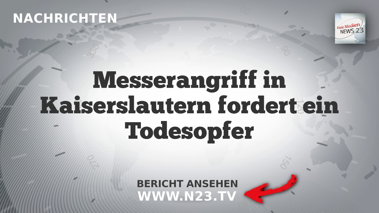 Messerangriff in Kaiserslautern fordert ein Todesopfer
