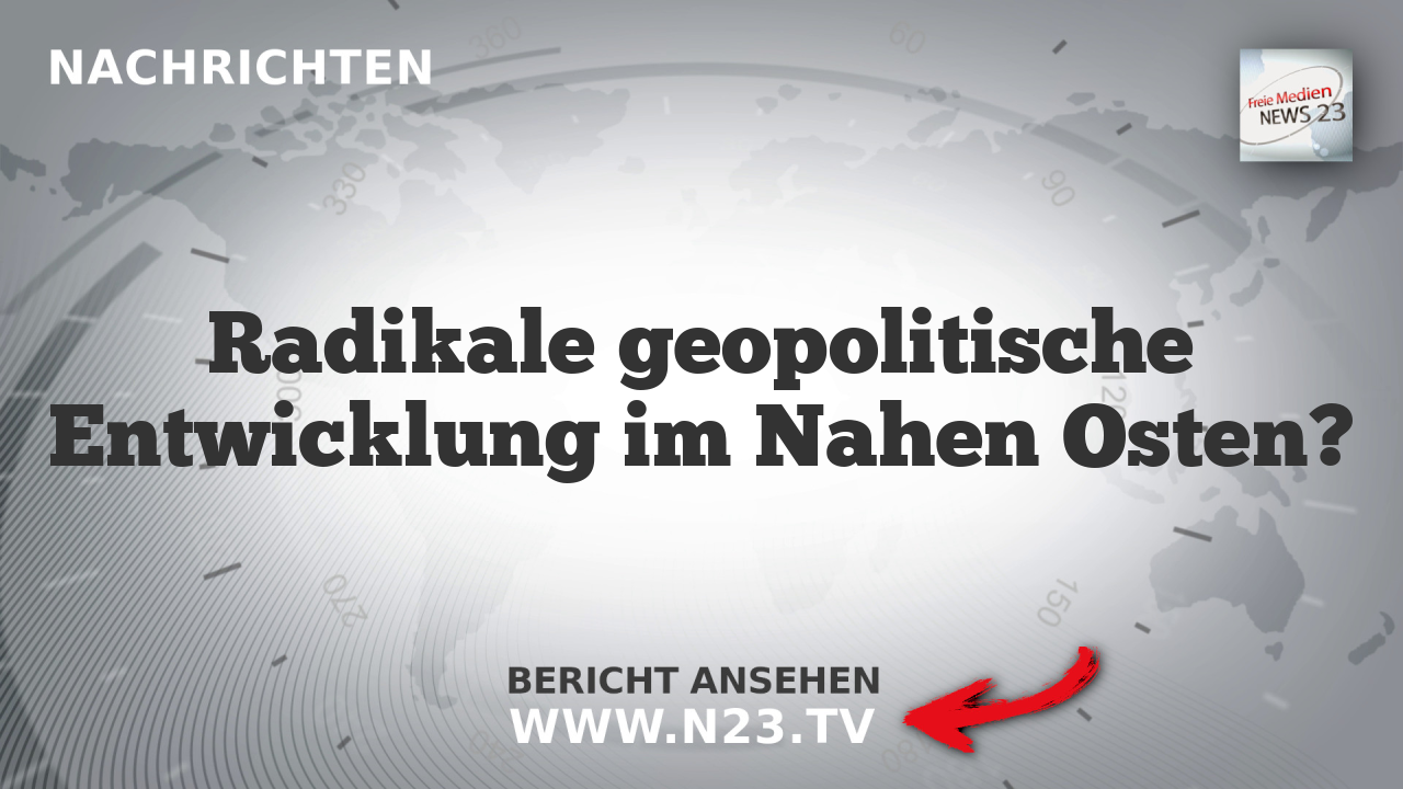 Radikale geopolitische Entwicklung im Nahen Osten?