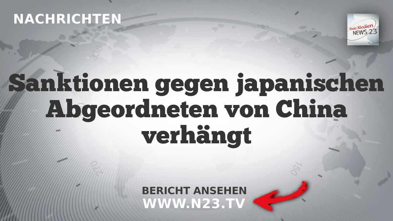 Sanktionen gegen japanischen Abgeordneten von China verhängt