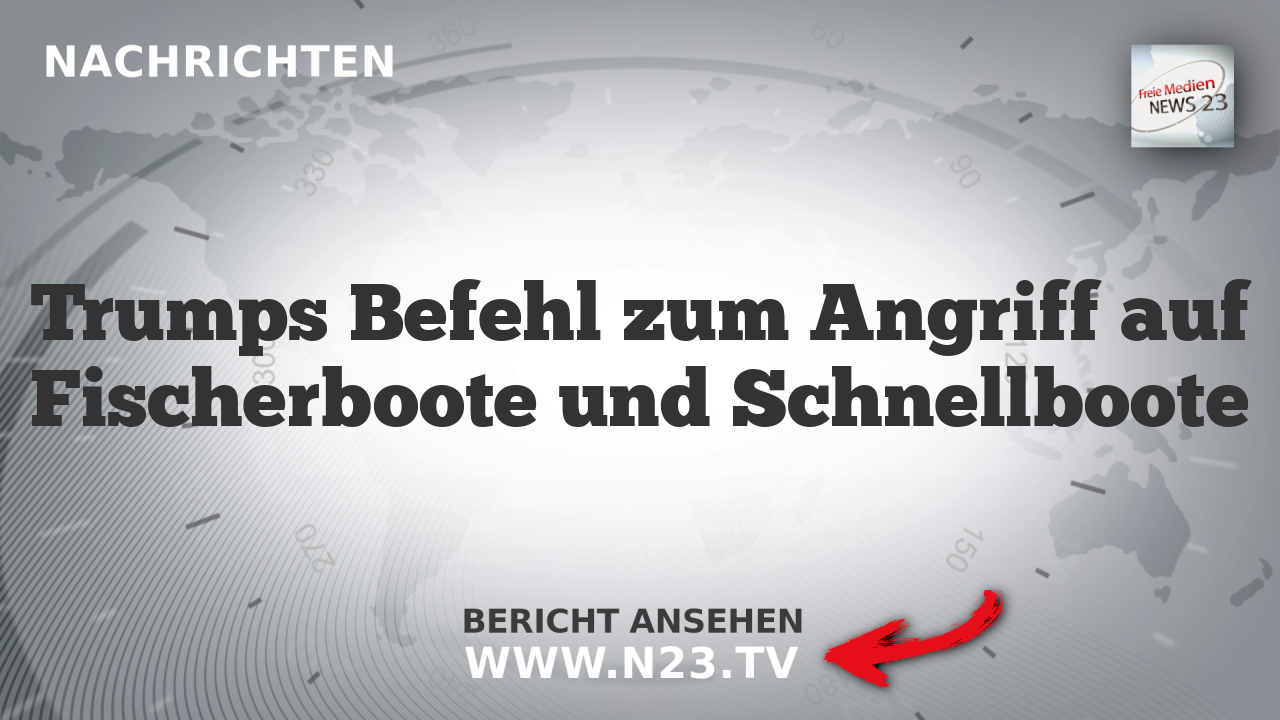 Trumps Befehl zum Angriff auf Fischerboote und Schnellboote