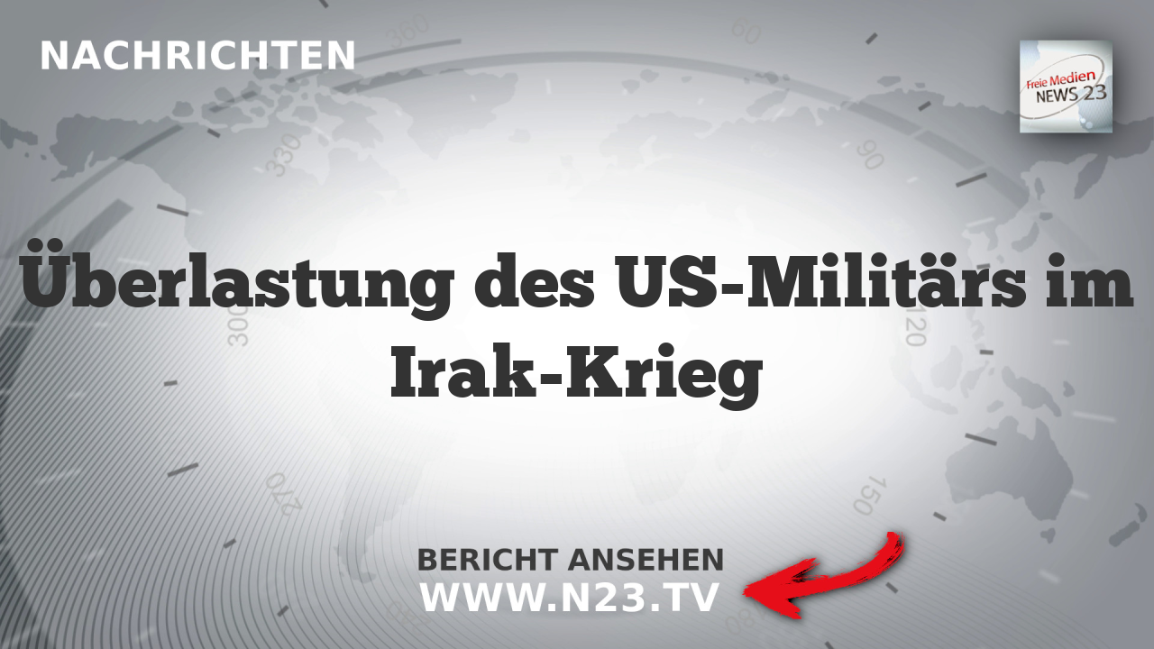 Überlastung des US-Militärs im Irak-Krieg