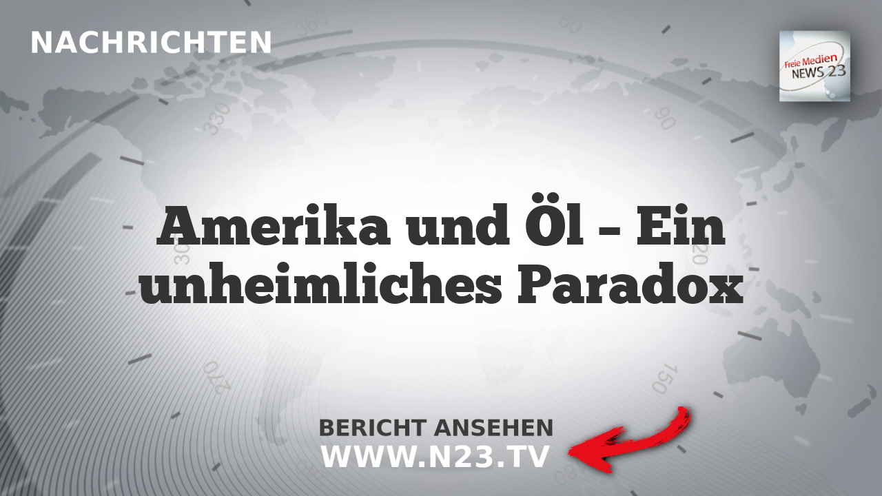 Amerika und Öl – Ein unheimliches Paradox