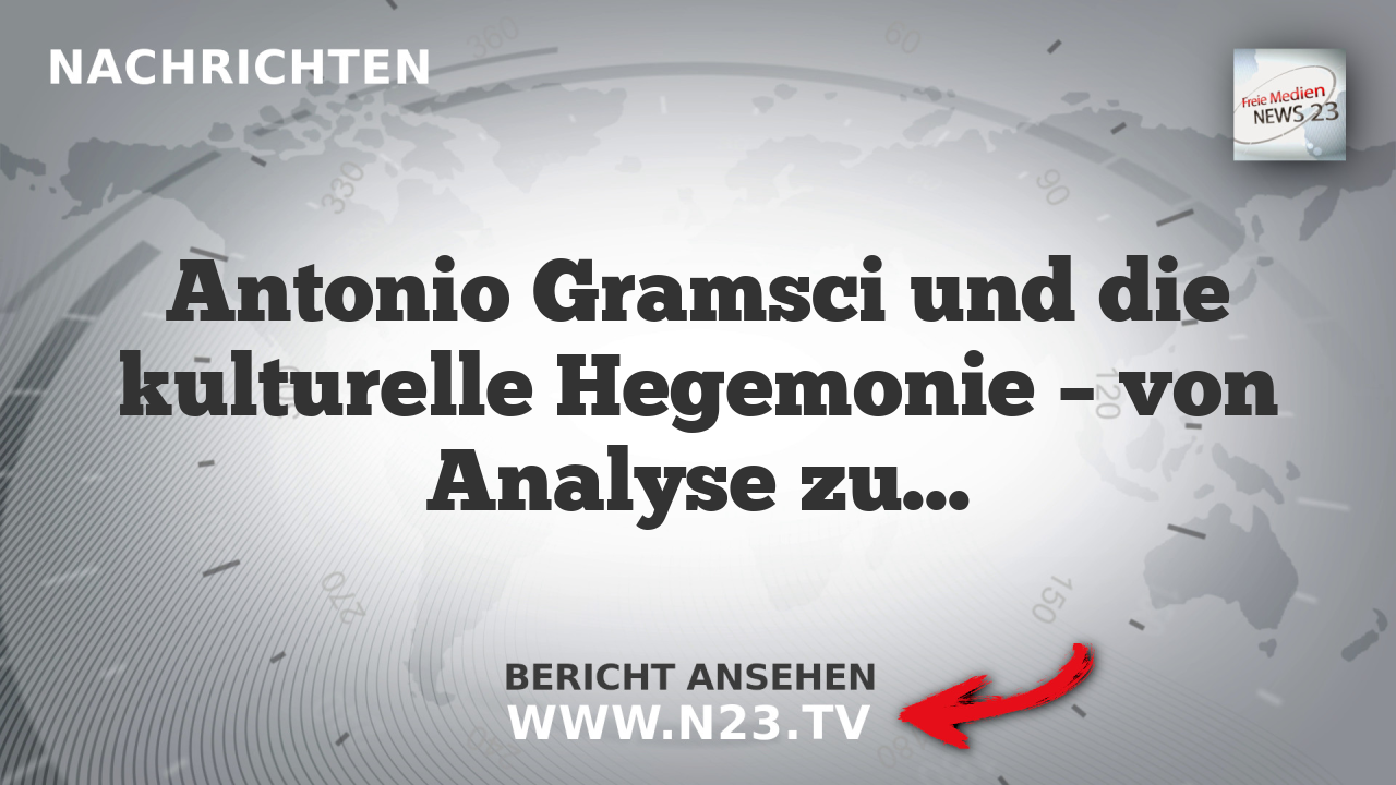 Antonio Gramsci und die kulturelle Hegemonie – von Analyse zu politischem Programm