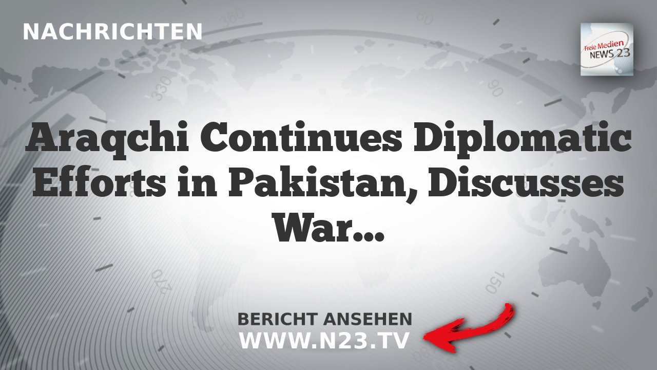 Araqchi Continues Diplomatic Efforts in Pakistan, Discusses War Conditions